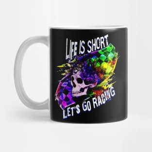 Life Is Short Let's Go Racing Checkered Flag Skull Mug